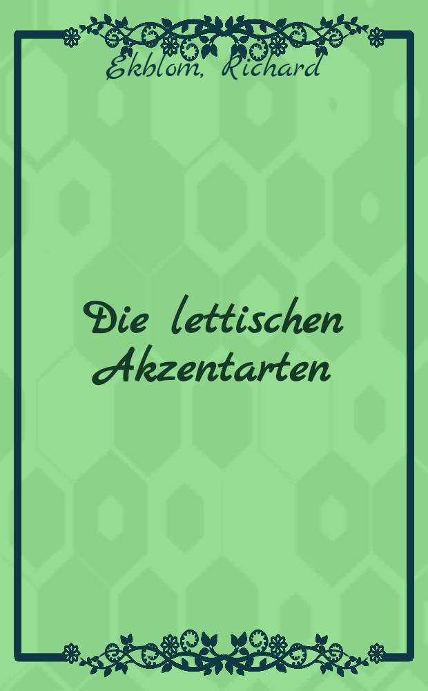 Die lettischen Akzentarten (nach der Aussprache prof. J. Endzelins) : Eine experimentalfonetische Untersuchung