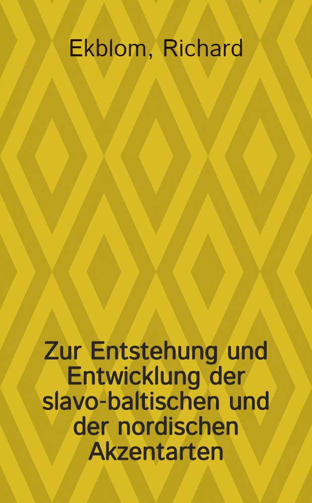 ... Zur Entstehung und Entwicklung der slavo-baltischen und der nordischen Akzentarten