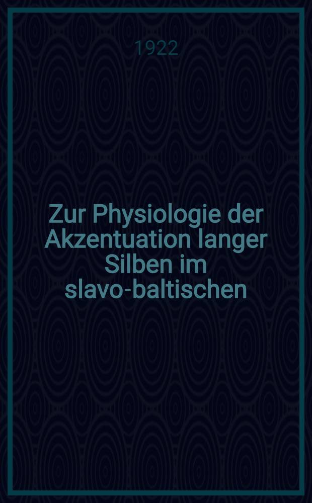 Zur Physiologie der Akzentuation langer Silben im slavo-baltischen