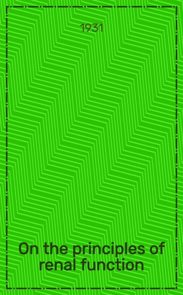 On the principles of renal function