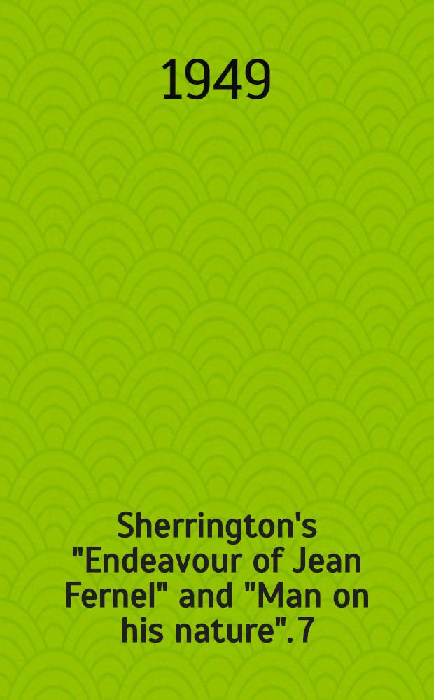 Sherrington's "Endeavour of Jean Fernel" and "Man on his nature". 7 : Sherrington's approach to the special mental integers