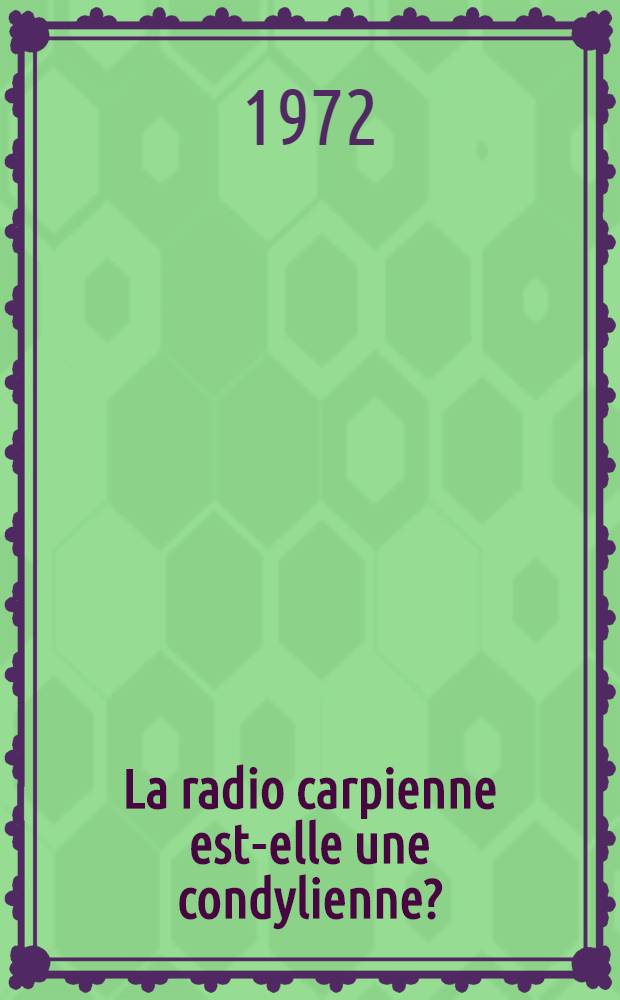 La radio carpienne est-elle une condylienne? : Thèse ..