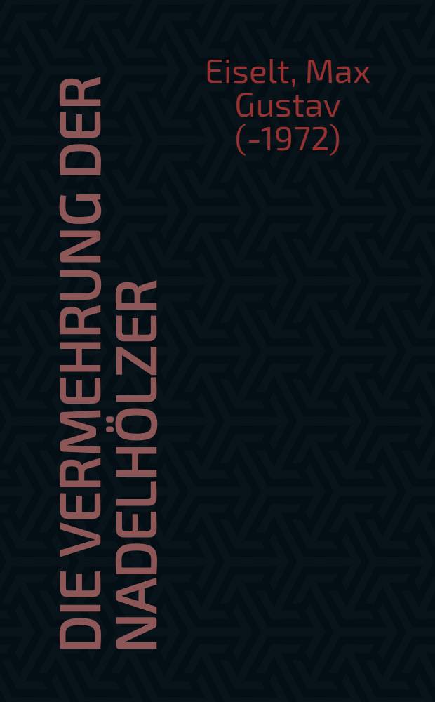 Die Vermehrung der Nadelhölzer