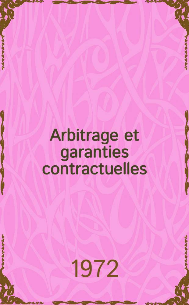 Arbitrage et garanties contractuelles (garanties de soumission, de bonne exécution et de remboursement)