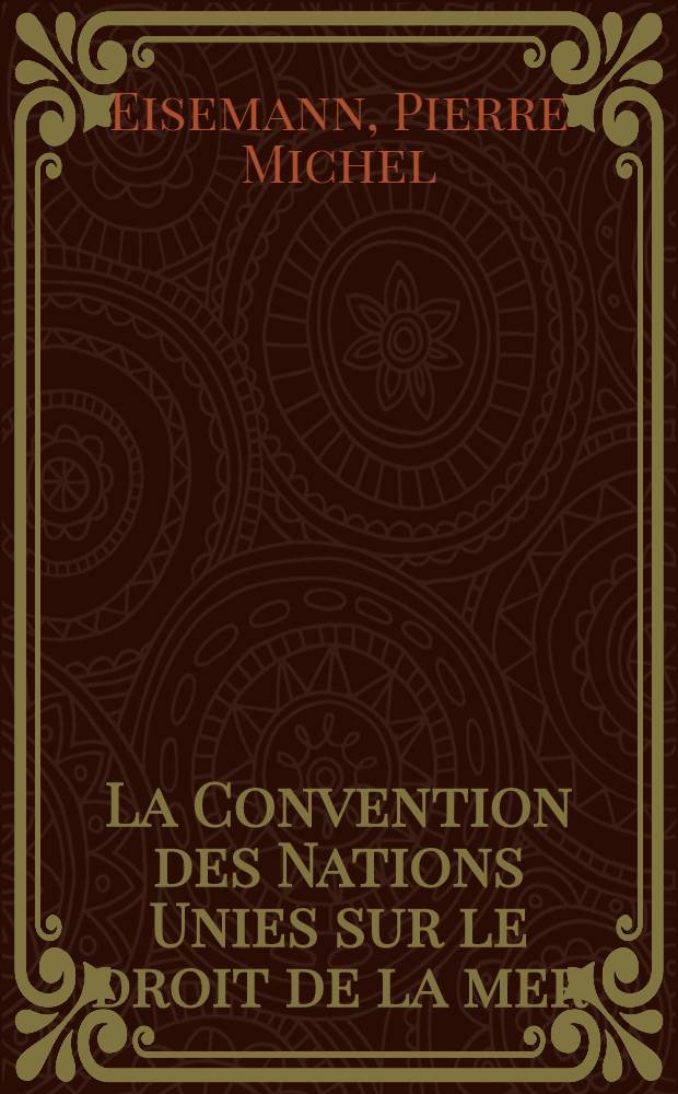 La Convention des Nations Unies sur le droit de la mer (10 déc. 1982)