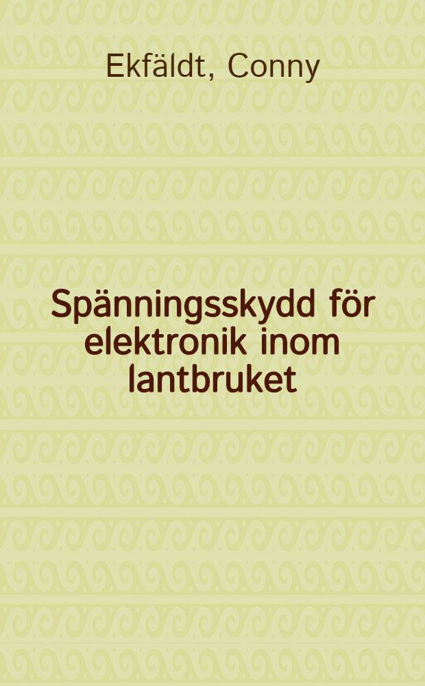 Sp&auml;nningsskydd f&ouml;r elektronik inom lantbruket = Voltage protection for electronics in agriculture