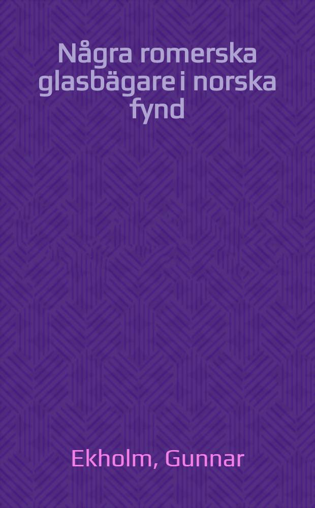 Några romerska glasbägare i norska fynd