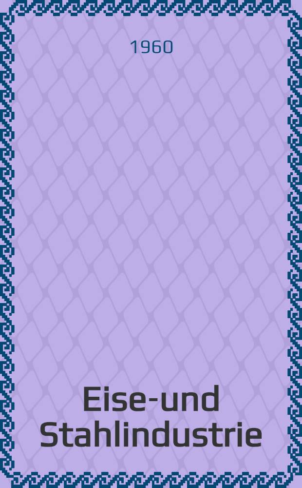 Eisen- und Stahlindustrie : Zum Eisenhüttentag 1960