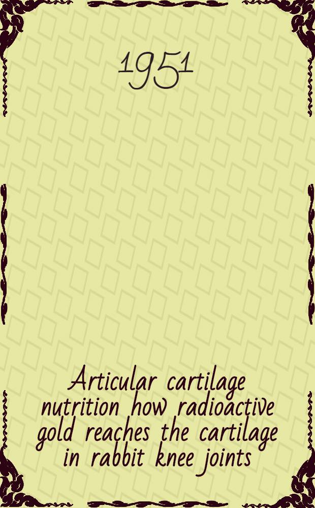 Articular cartilage nutrition how radioactive gold reaches the cartilage in rabbit knee joints