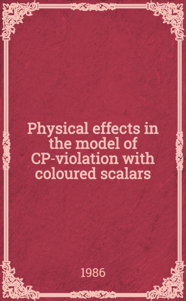 Physical effects in the model of CP-violation with coloured scalars