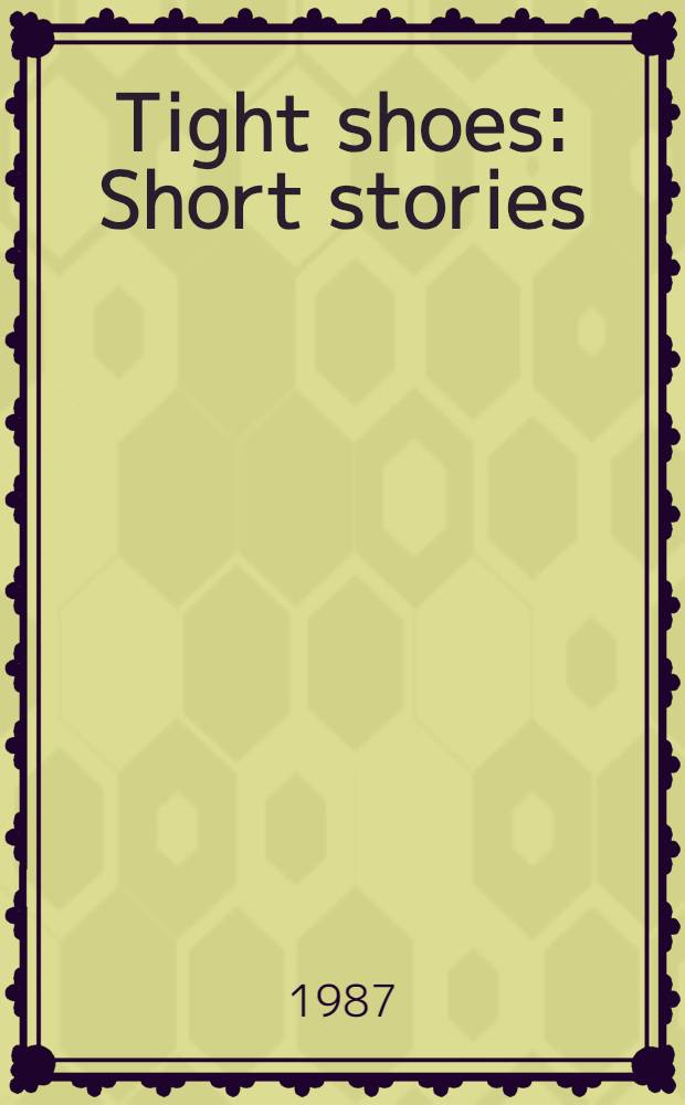 Tight shoes : Short stories