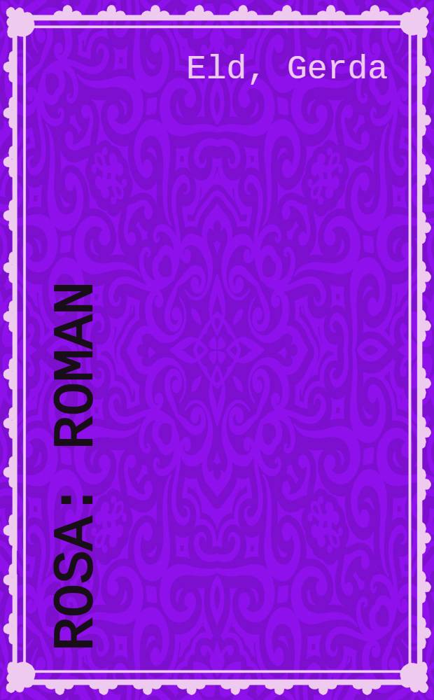 Rosa : Roman