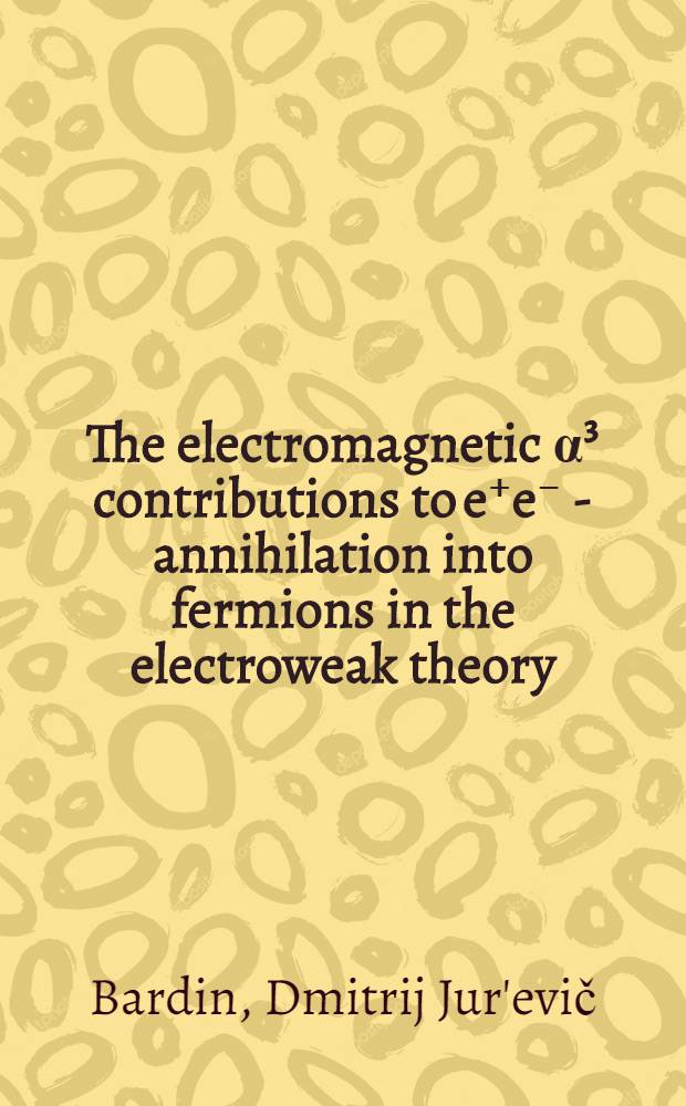 The electromagnetic α³ contributions to e⁺e⁻ - annihilation into fermions in the electroweak theory : Total cross section Ϭт and integrated asymmetry Afb