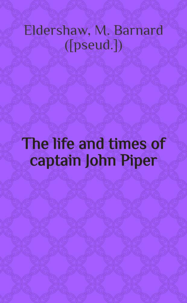 The life and times of captain John Piper
