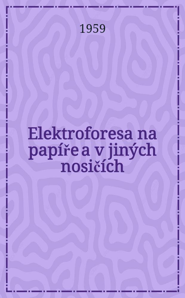 Elektroforesa na papíře a v jiných nosičích
