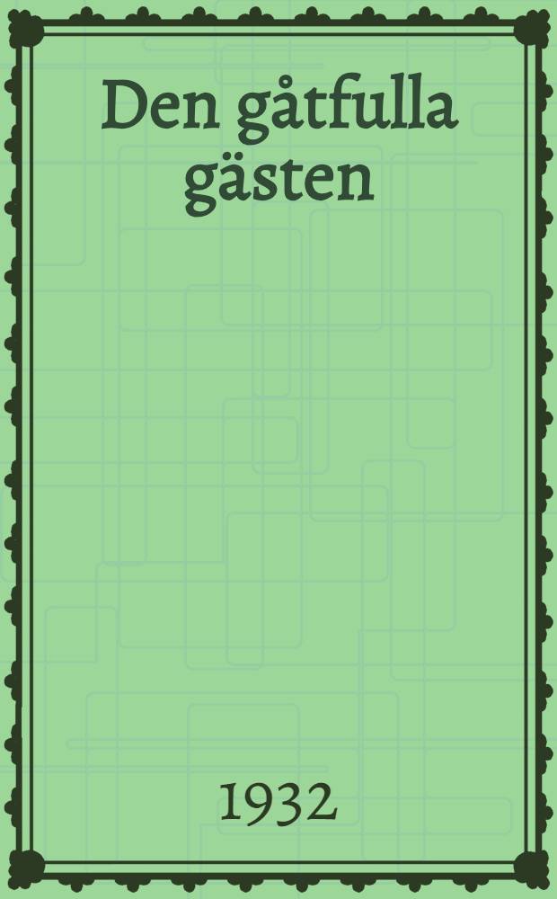Den gåtfulla gästen : Roman