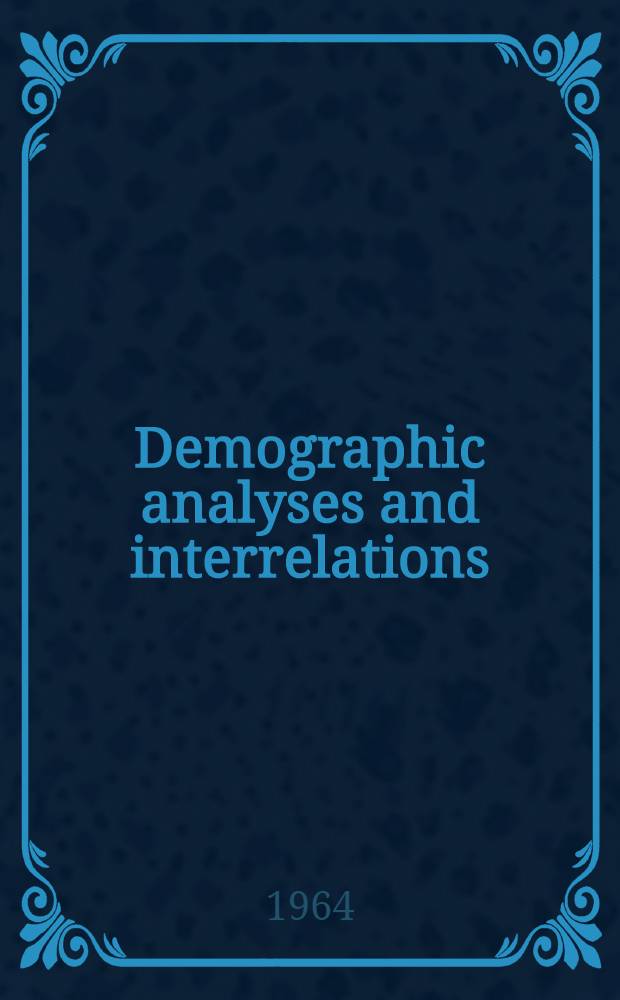 Demographic analyses and interrelations