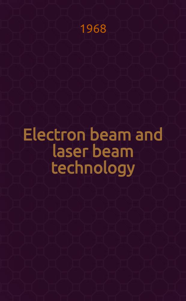 Electron beam and laser beam technology