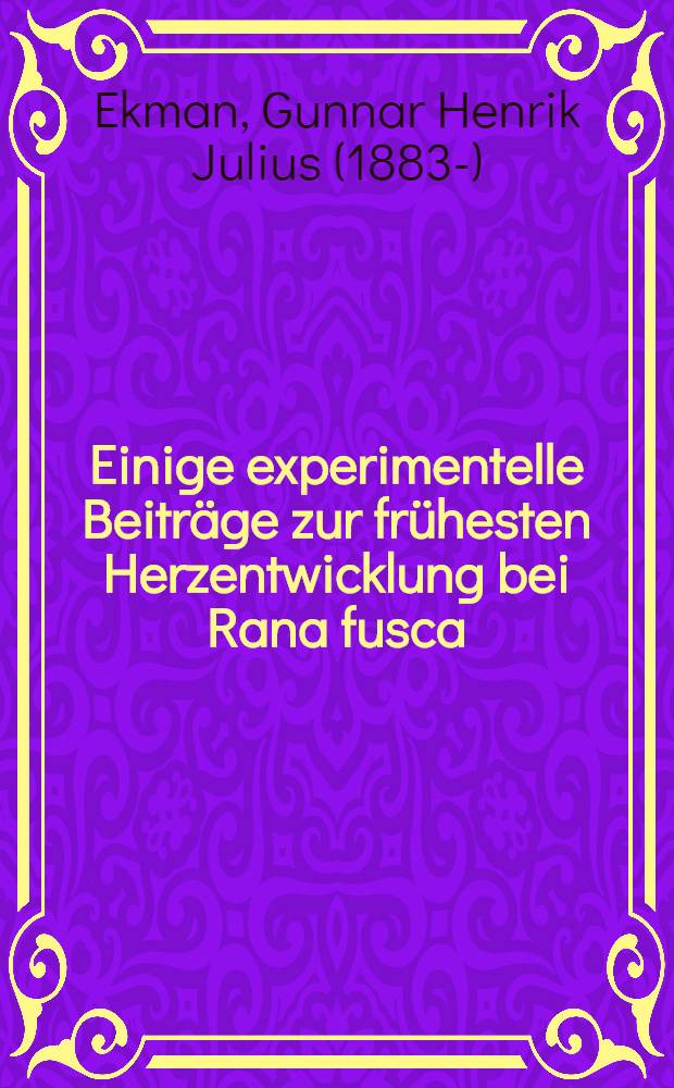 Einige experimentelle Beiträge zur frühesten Herzentwicklung bei Rana fusca