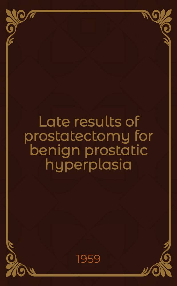 Late results of prostatectomy for benign prostatic hyperplasia : A clinical study based on 370 cases