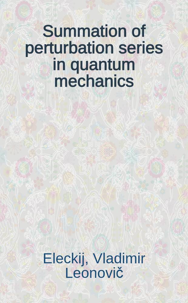 Summation of perturbation series in quantum mechanics