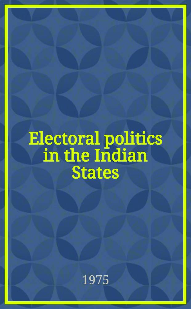 Electoral politics in the Indian States : Party systems and cleavages