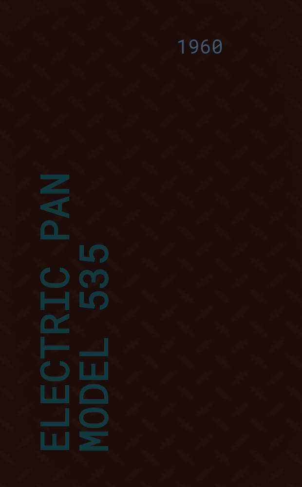 Electric pan model 535 : Instruction for use and maintenance