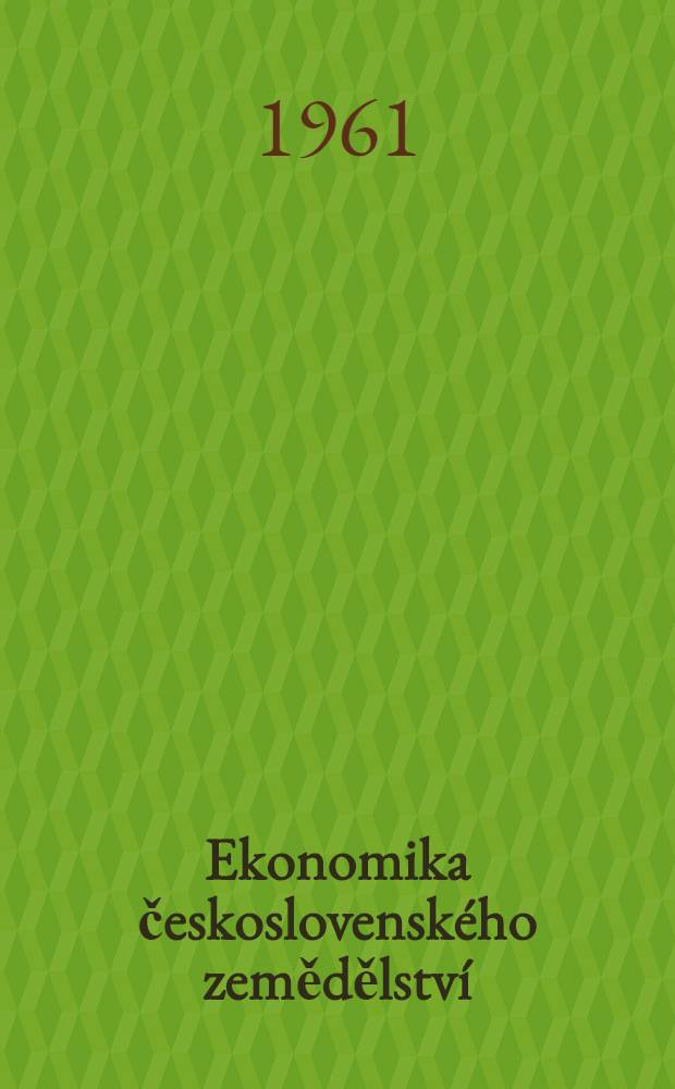 Ekonomika československého zemědělství : Sborník
