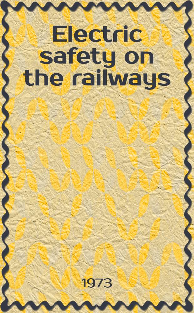 Electric safety on the railways = Электробезопасность на железных дорогах : Report of the Railway sector of the CGSP, Belgium