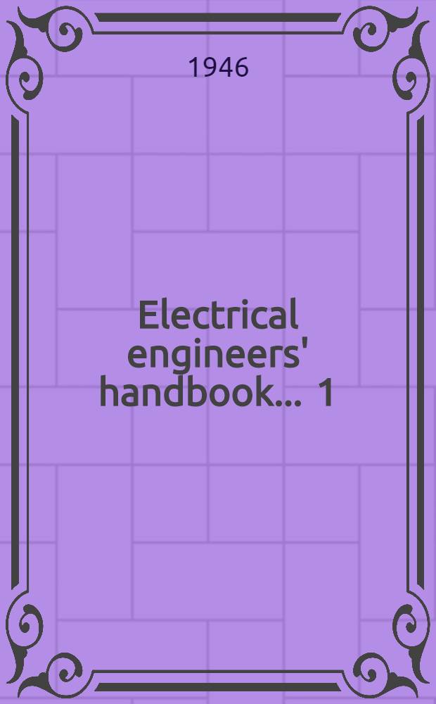 Electrical engineers' handbook ... [1] : Electric power