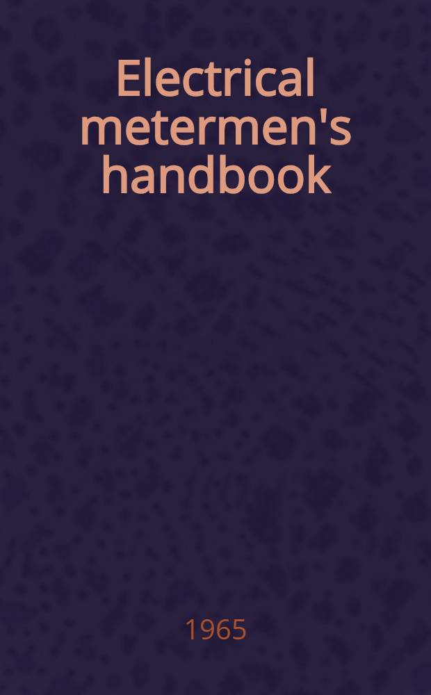 Electrical metermen's handbook