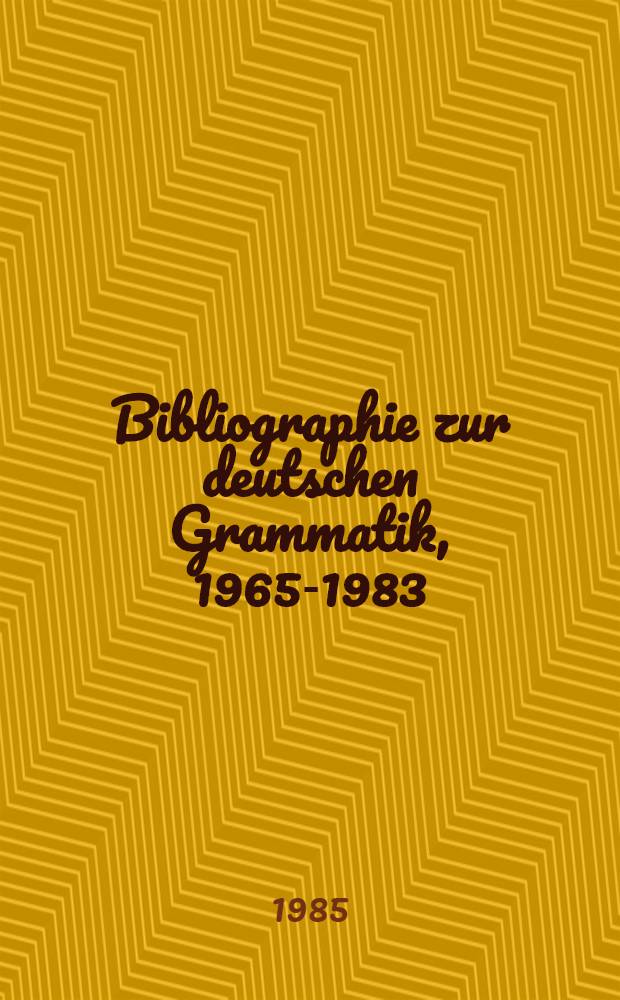 Bibliographie zur deutschen Grammatik, 1965-1983