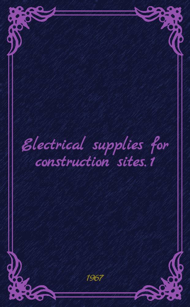 Electrical supplies for construction sites. 1