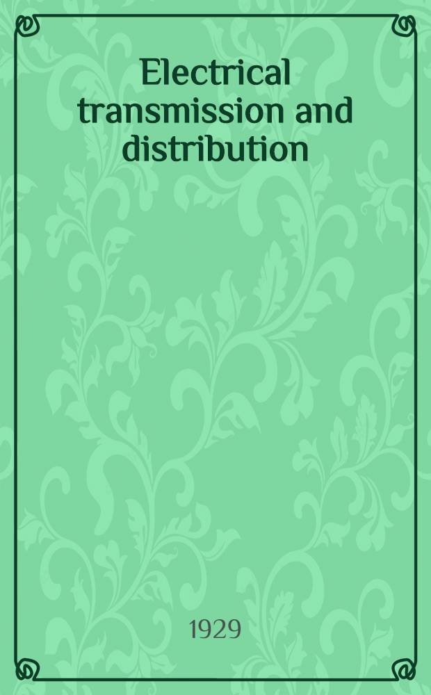 Electrical transmission and distribution : A complete work by practical specialists describing modern practice in the transmission and distribution of electricity supply. Vol. 4 : Switchgear