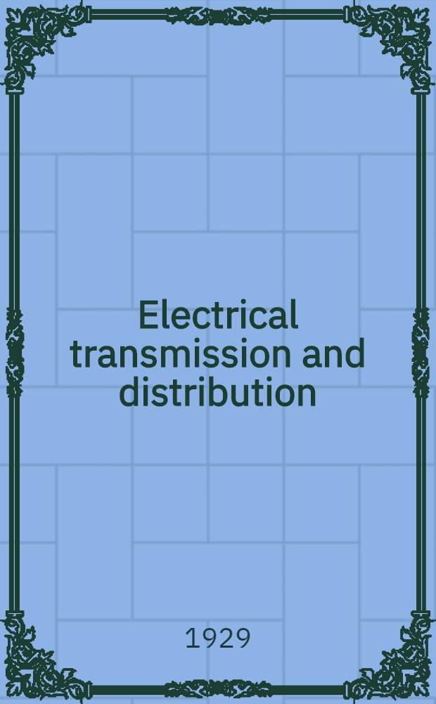 Electrical transmission and distribution : A complete work by practical specialists describing modern practice in the transmission and distribution of electricity supply. Vol. 6 : Sub-station work