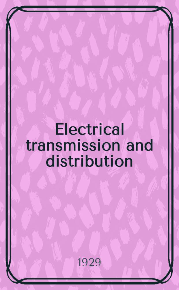 Electrical transmission and distribution : A complete work by practical specialists describing modern practice in the transmission and distribution of electricity supply. Vol. 8 : Auxiliary plant