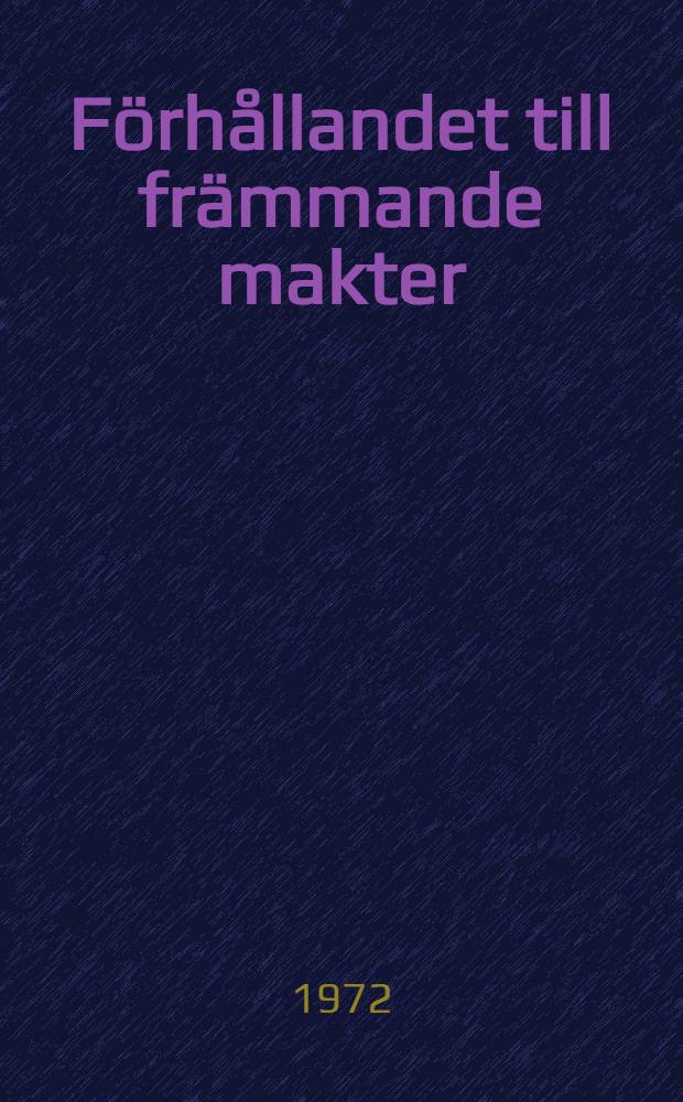 Förhållandet till främmande makter : Noveller