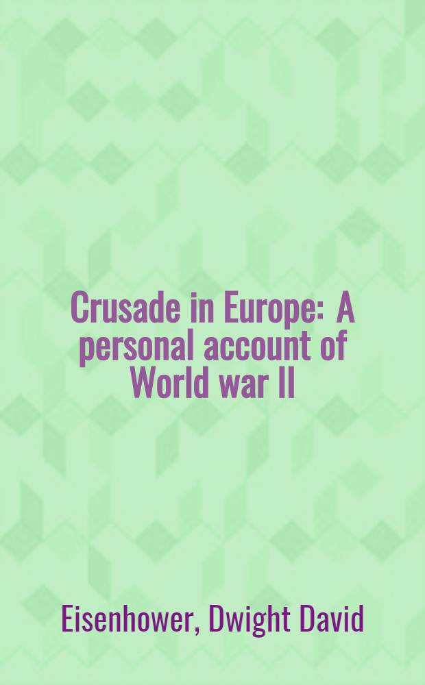 Crusade in Europe : A personal account of World war II