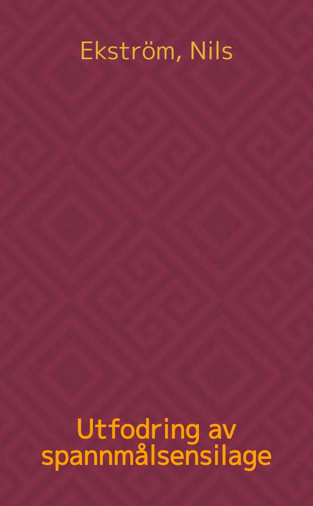 Utfodring av spannmålsensilage