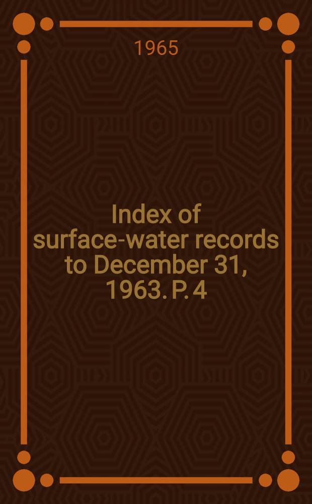 Index of surface-water records to December 31, 1963. P. 4 : St. Lawrence River basin