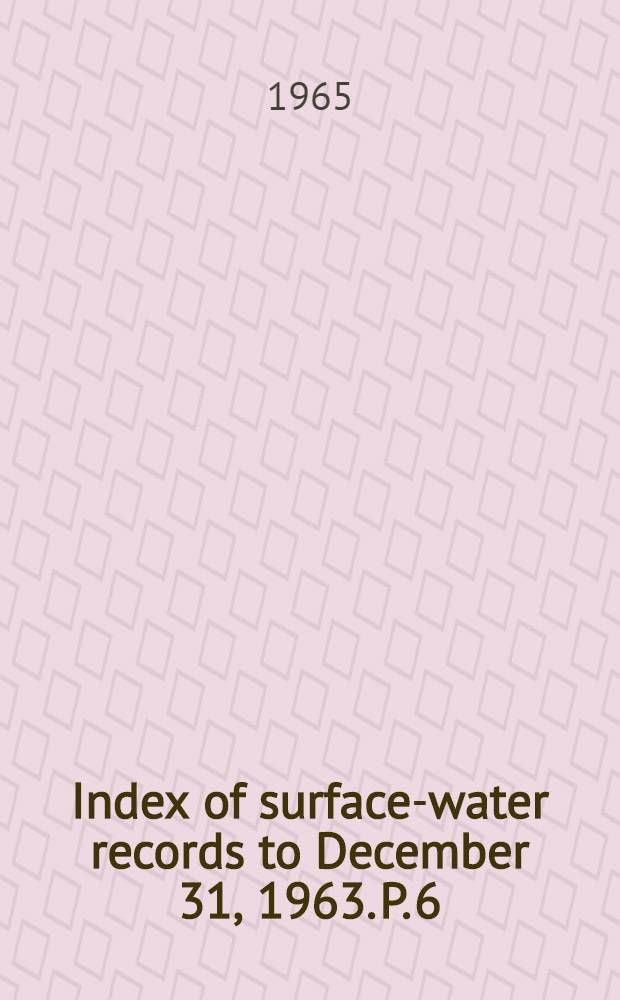 Index of surface-water records to December 31, 1963. P. 6 : Missouri River basin