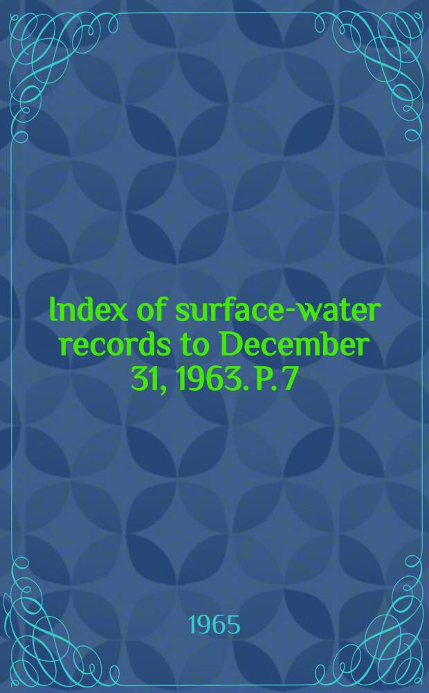 Index of surface-water records to December 31, 1963. P. 7 : Lower Mississippi River basin
