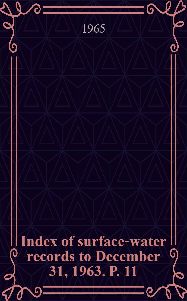 Index of surface-water records to December 31, 1963. P. 11 : Pacific slope basins in California