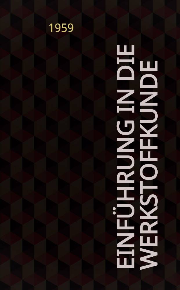 Einführung in die Werkstoffkunde : [Univ.-Lehrbuch]. Bd. 3 : Eisenwerkstoffe