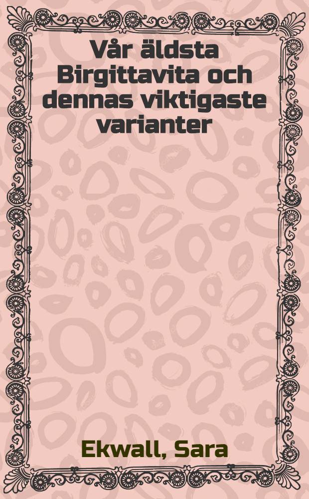 Vår äldsta Birgittavita och dennas viktigaste varianter