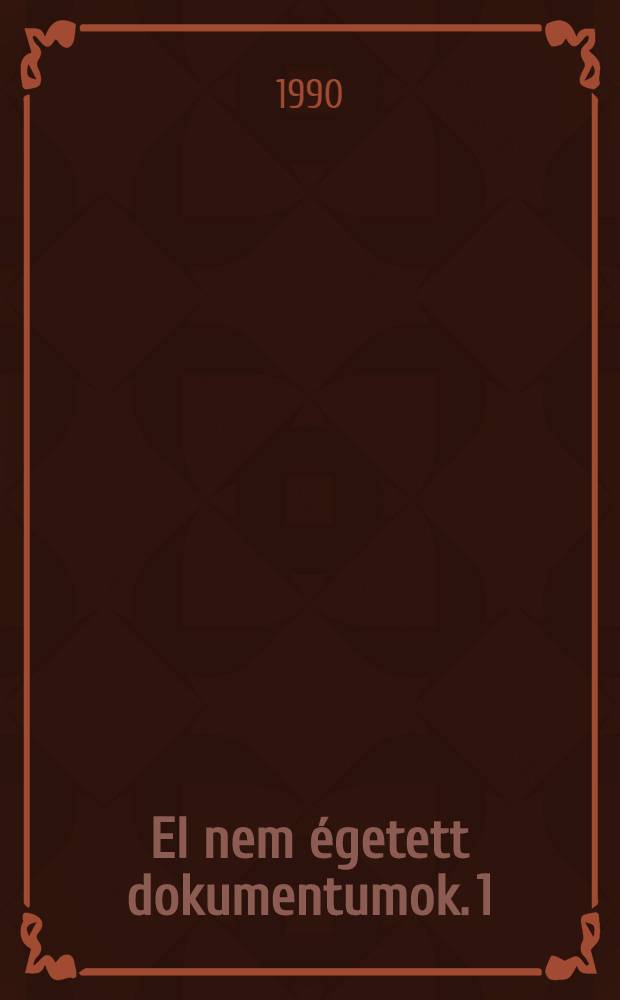 El nem égetett dokumentumok. 1