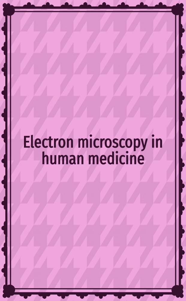 Electron microscopy in human medicine