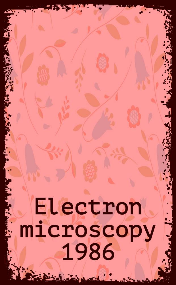 Electron microscopy 1986 : Proc. of the XIth International congr. on electron microscopy, held in Kyoto, Japan, Aug. 31 - Sept. 7, 1986. Vol. 2 : HVEM & non-biology