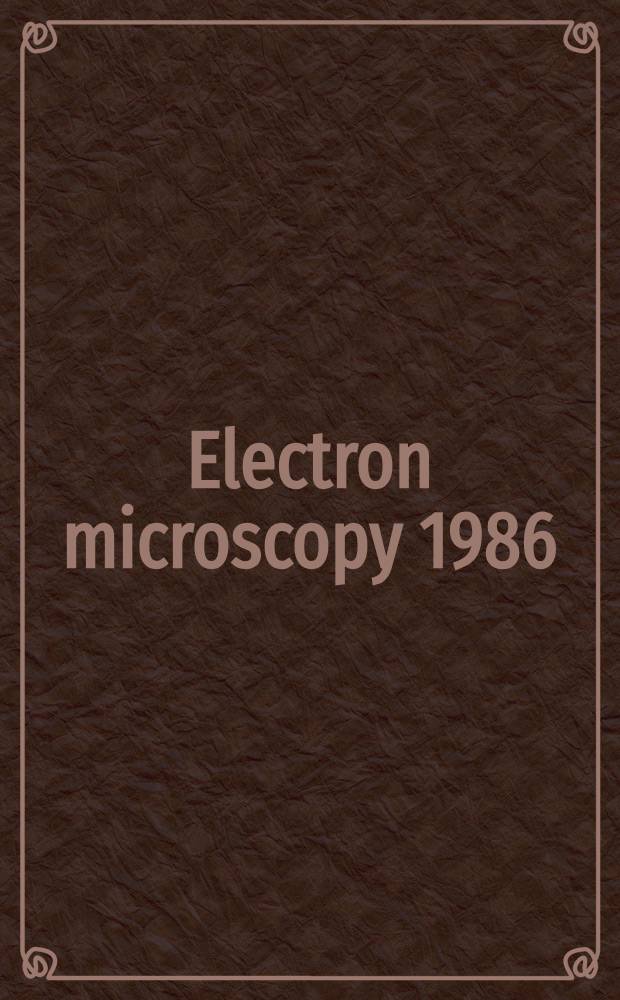 Electron microscopy 1986 : Proc. of the XIth International congr. on electron microscopy, held in Kyoto, Japan, Aug. 31 - Sept. 7, 1986. Vol. 4 : Biology