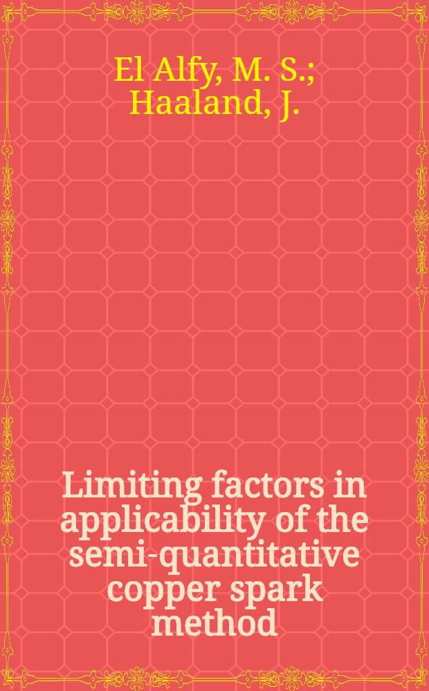 Limiting factors in applicability of the semi-quantitative copper spark method